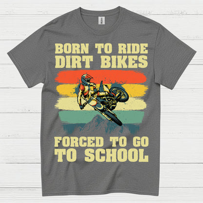 Born To Ride Dirt Bikes Funny Rider T Shirt