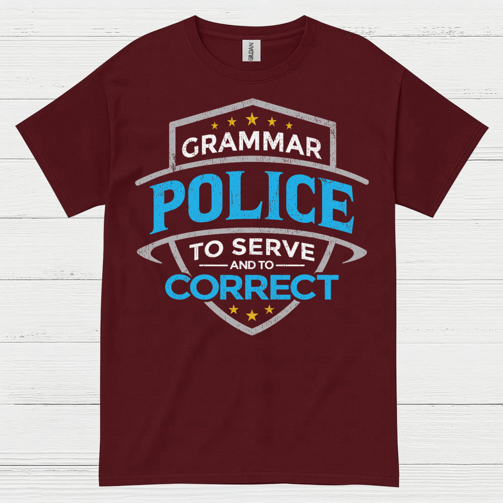 Grammar Police To Serve And Correct T Shirt