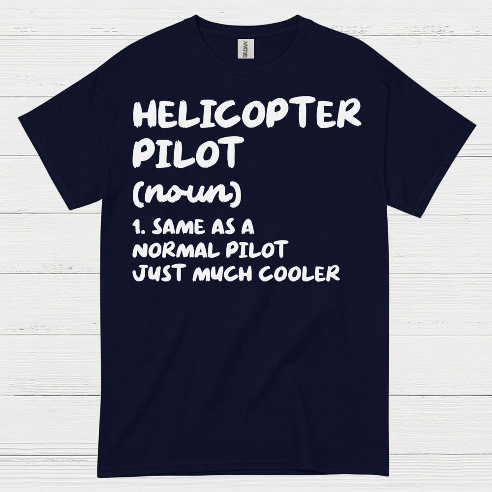 Helicopter Pilot Definition Aviation Humor T Shirt