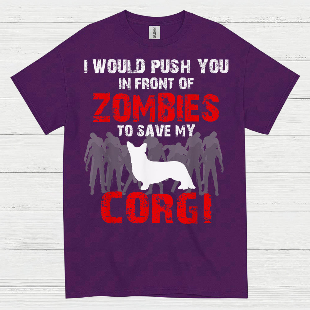 I Would Push You In Front Of Zombies Corgi T Shirt