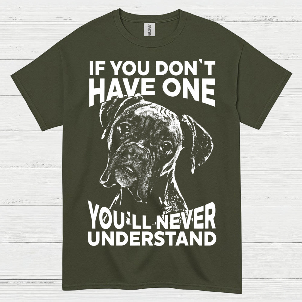 You Will Never Understand Boxer T Shirt