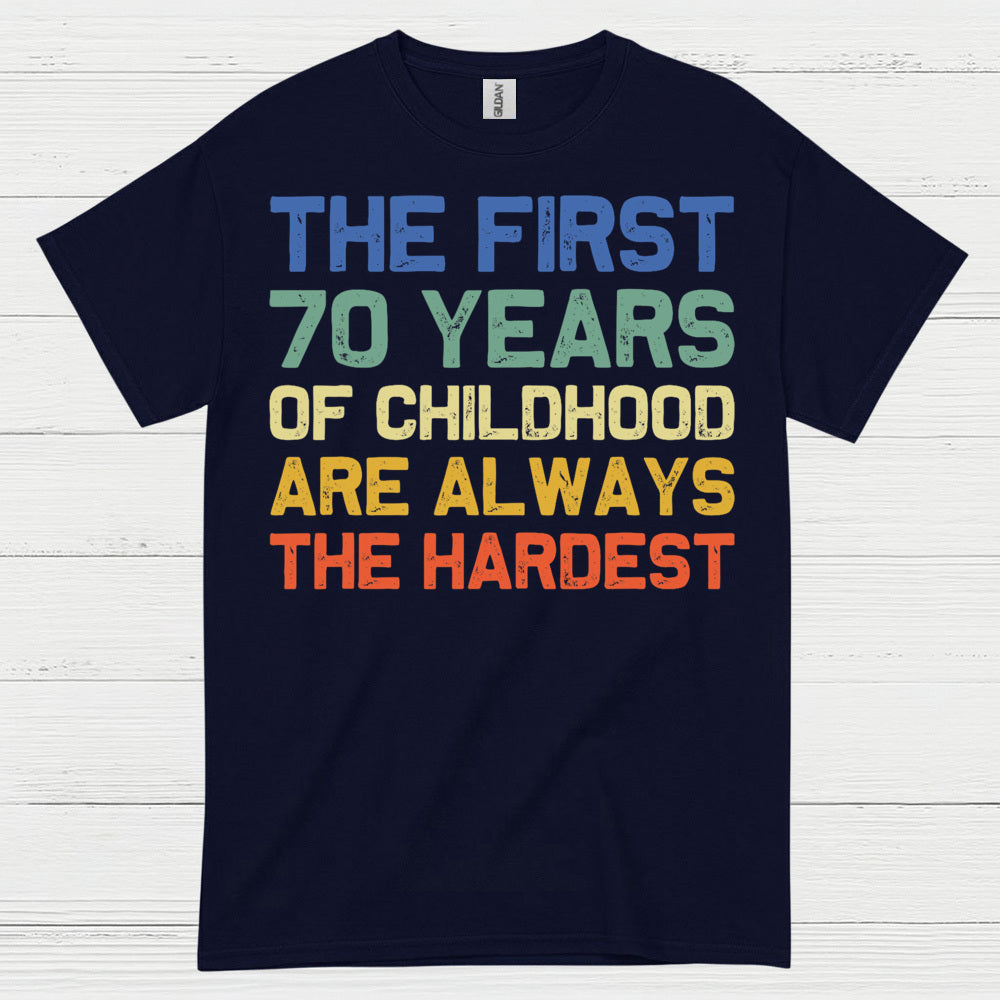 70 Years of Childhood Funny Quote T Shirt