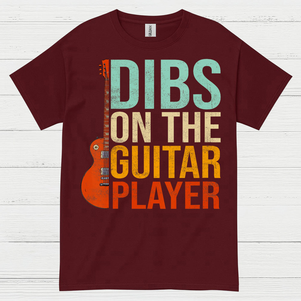 Dibs On The Guitar Player T Shirt