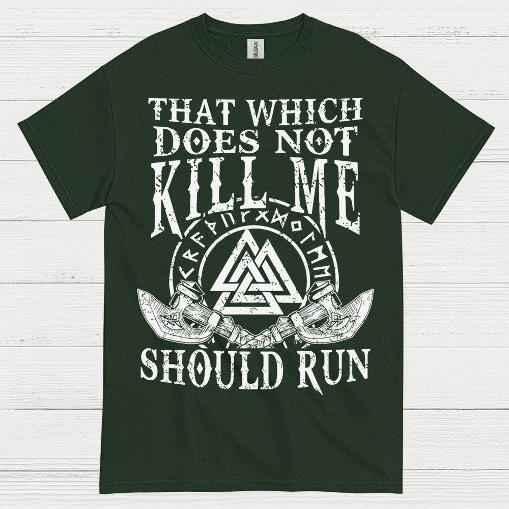 That Which Does Not Kill Me Should Run T Shirt