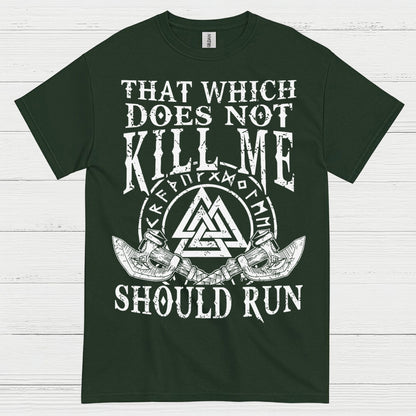 That Which Does Not Kill Me Should Run T Shirt