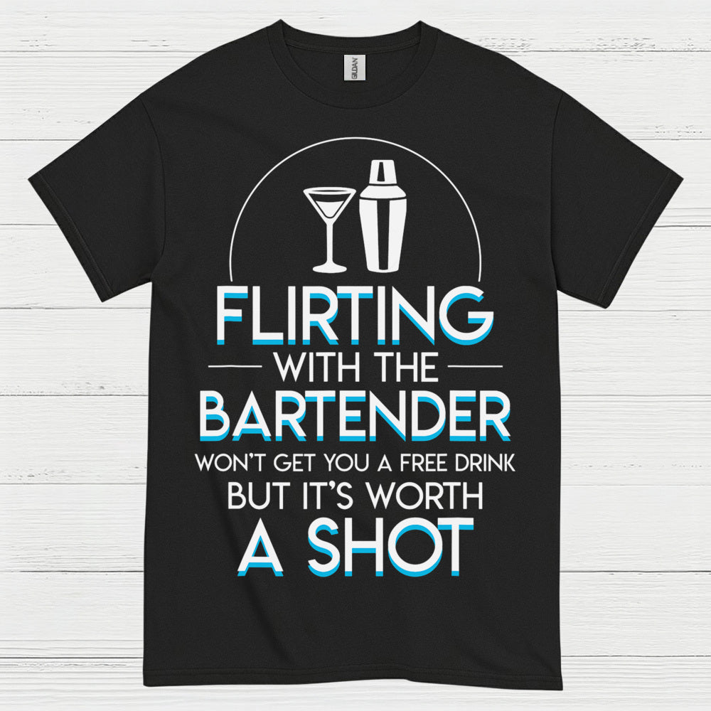 Flirting With Bartender Worth A Shot T Shirt