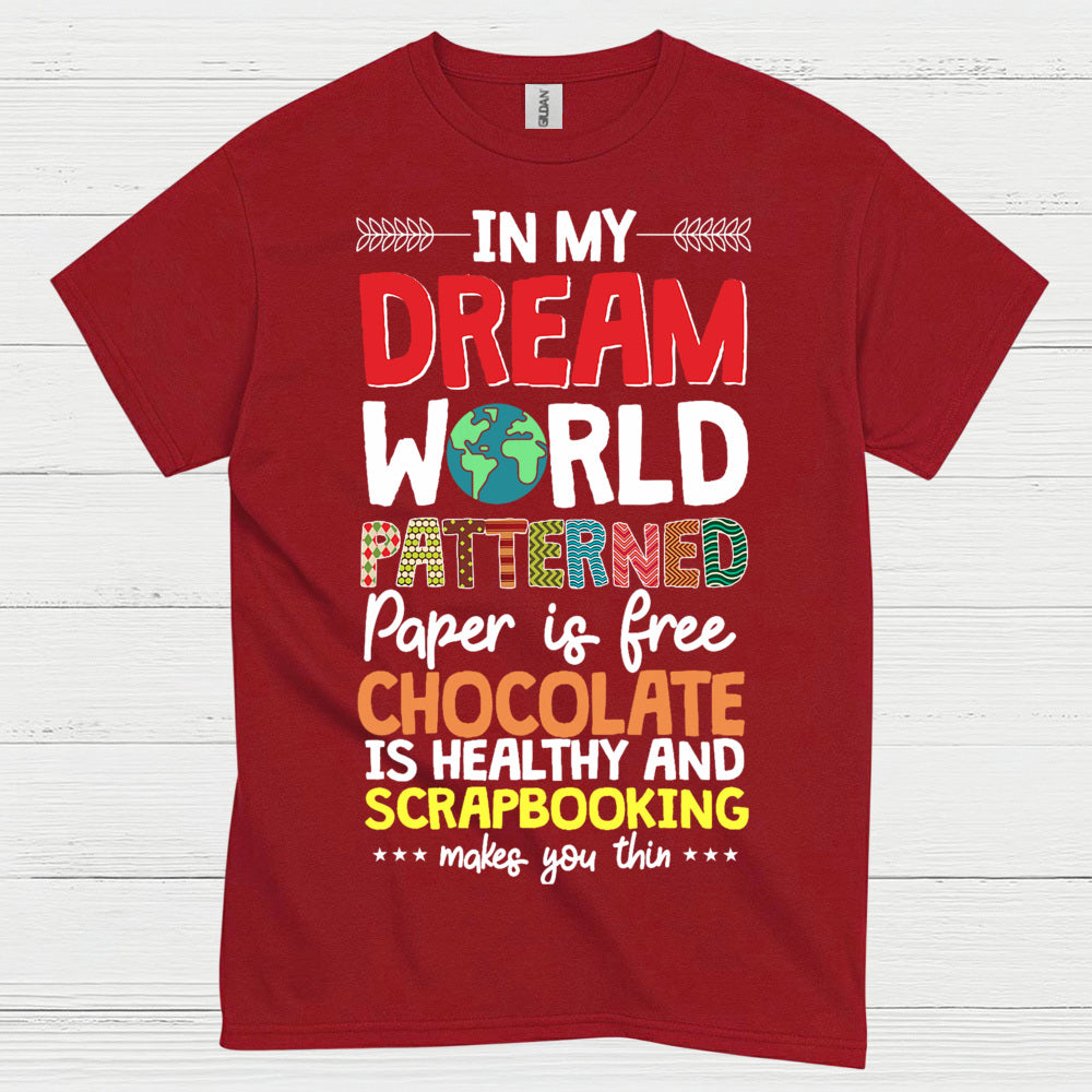 Dream World Scrapbooking Chocolate Craft Lover T Shirt