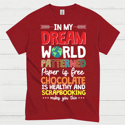 Dream World Scrapbooking Chocolate Craft Lover T Shirt