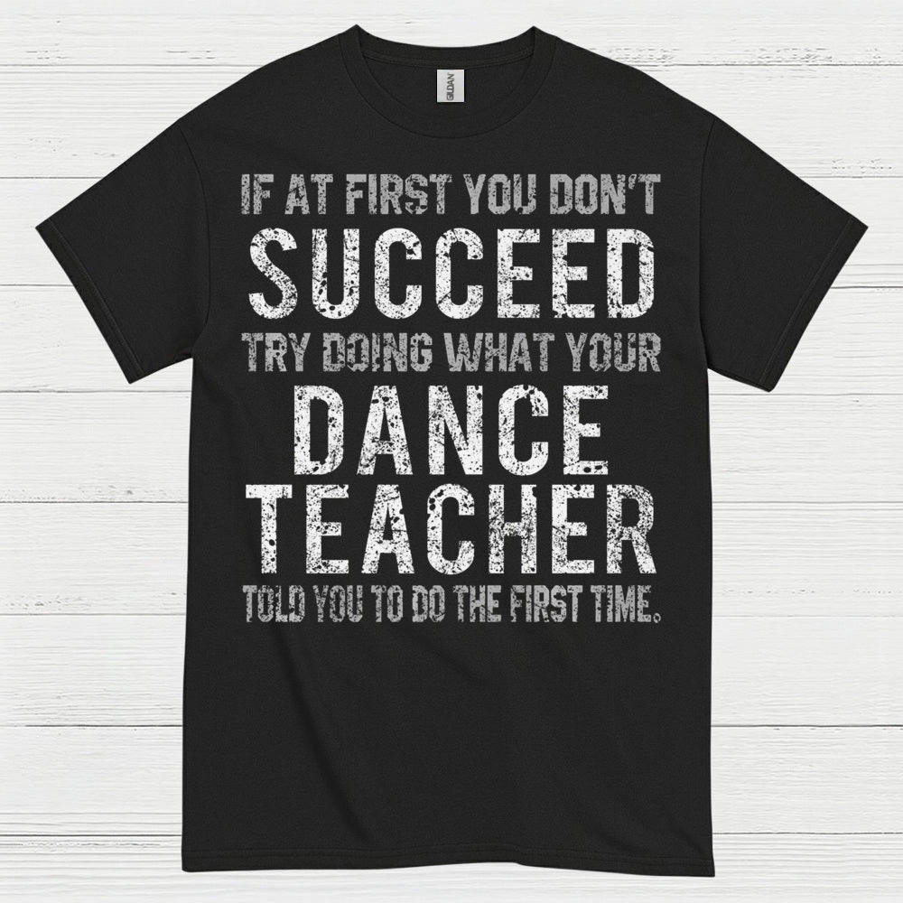 Dance Teacher Humor Motivation T Shirt