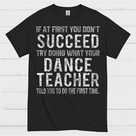 Dance Teacher Humor Motivation T Shirt
