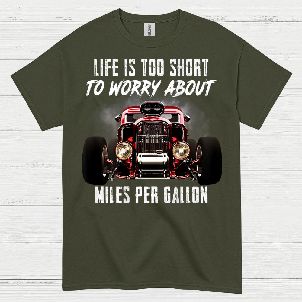 Life Is Too Short Hot Rod T Shirt