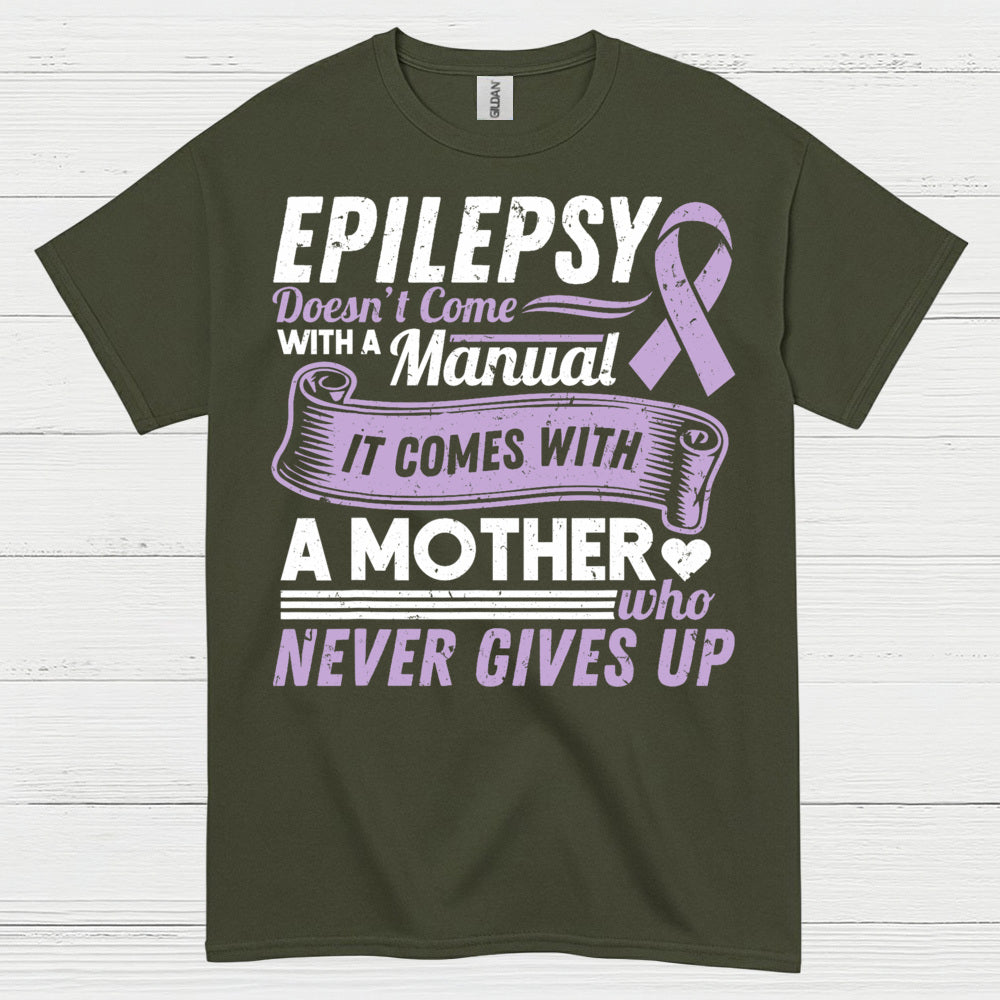 Epilepsy Mom Never Gives Up T Shirt
