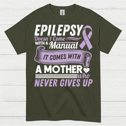Epilepsy Mom Never Gives Up T Shirt