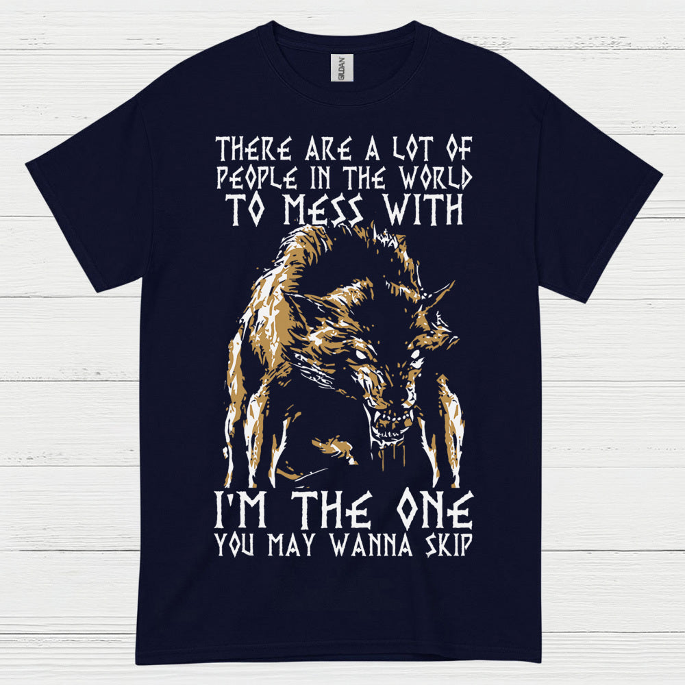 I'm The One You May Wanna Skip Wolf T Shirt