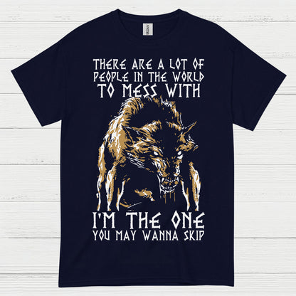 I'm The One You May Wanna Skip Wolf T Shirt