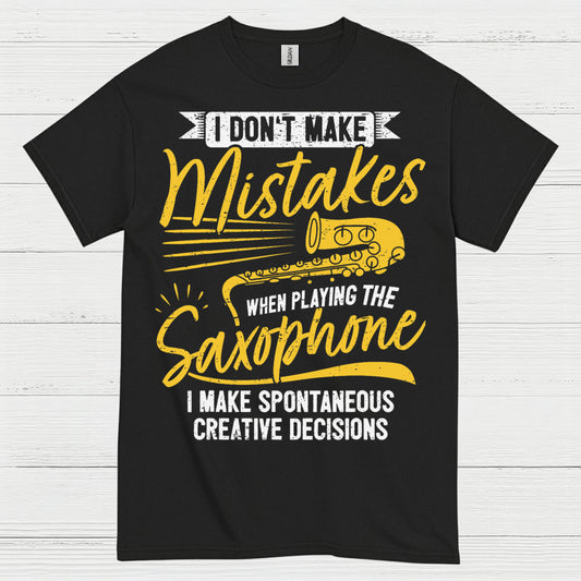 I Don't Make Mistakes Saxophone Humor T Shirt