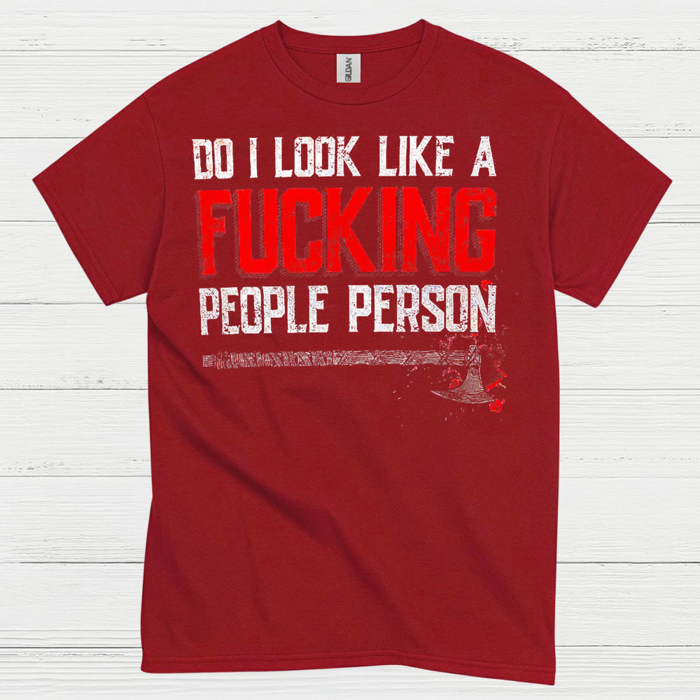 Do I Look Like A People Person T Shirt