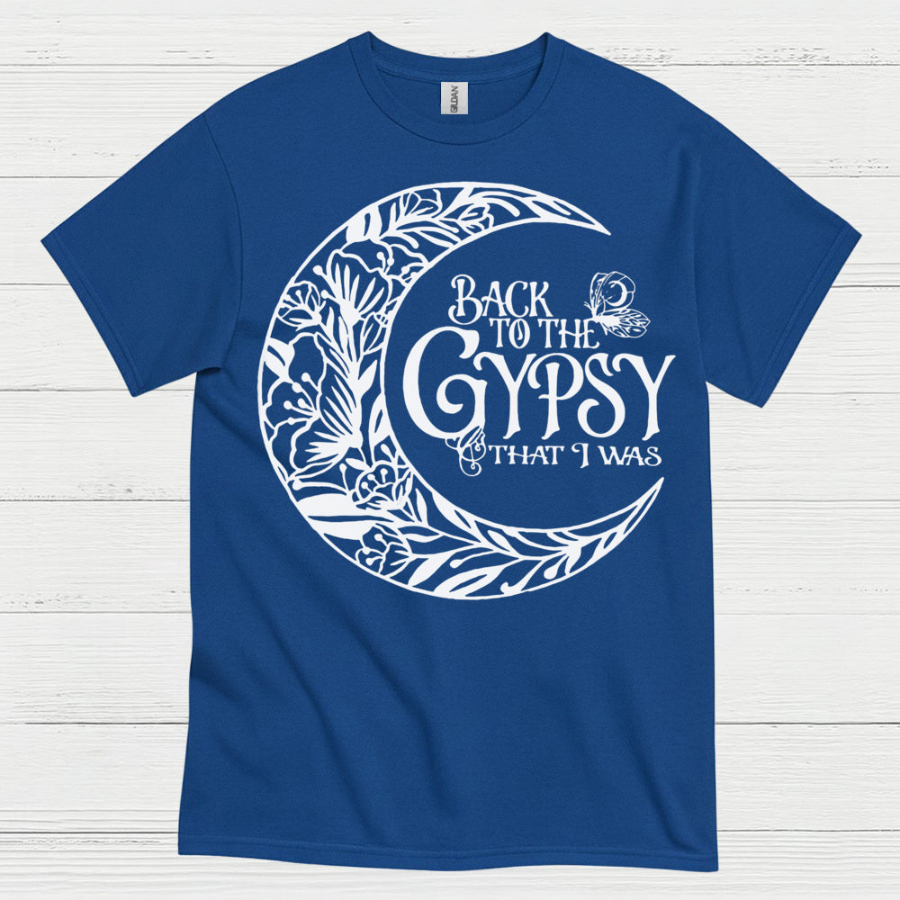 Back To The Gypsy That I Was T Shirt