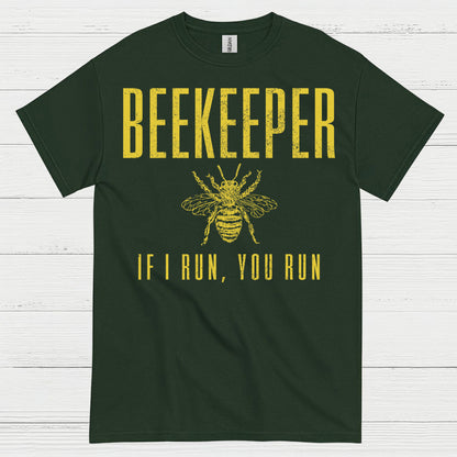 Beekeeper If I Run You Run T Shirt