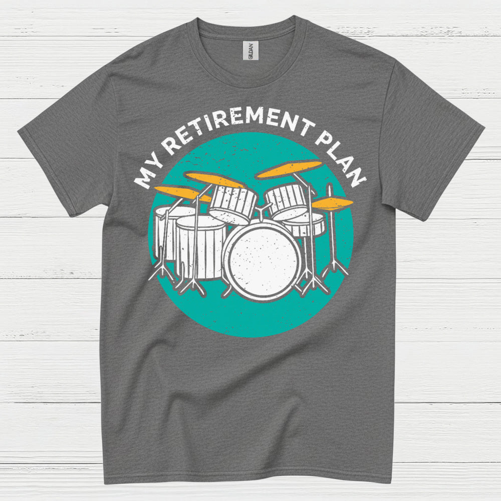 Retirement Drum Plan T Shirt