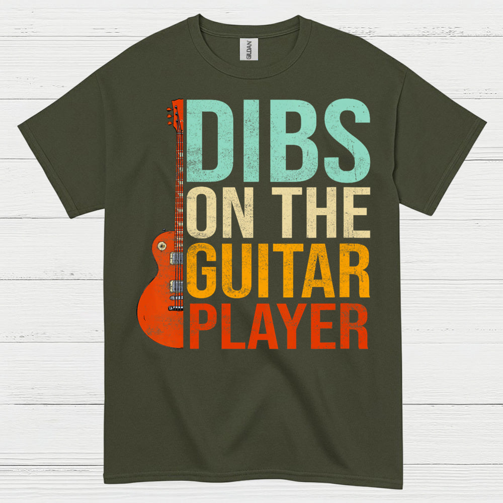 Dibs On The Guitar Player T Shirt