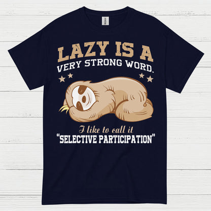 Lazy Is A Strong Word Sloth T Shirt
