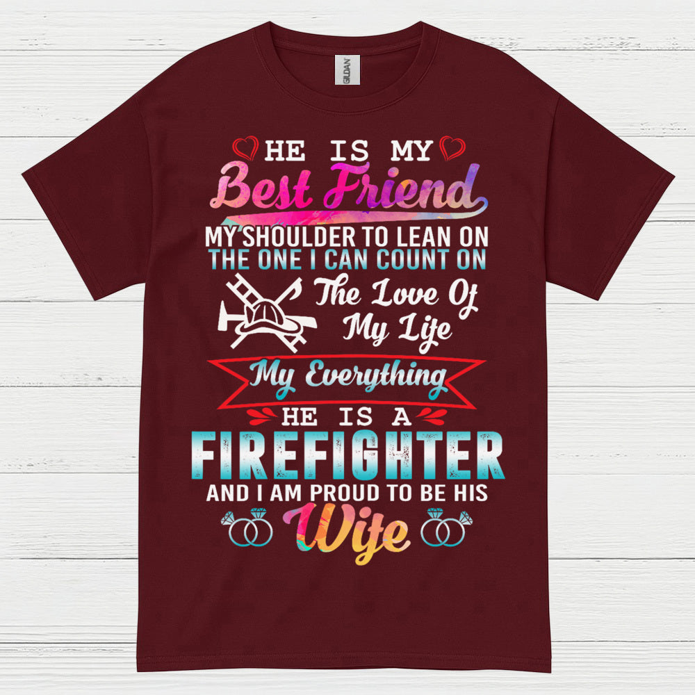 Firefighter Wife My Everything Best Friend T Shirt