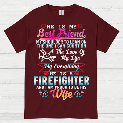 Firefighter Wife My Everything Best Friend T Shirt