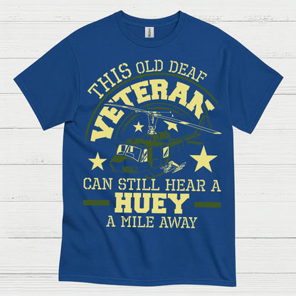 This Old Veteran Can Still Hear A Huey T Shirt