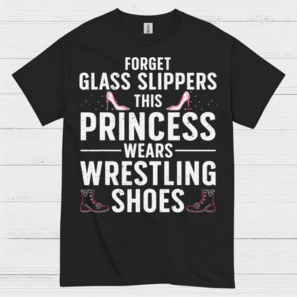 Forget Glass Slippers Princess Wears Wrestling Shoes T Shirt