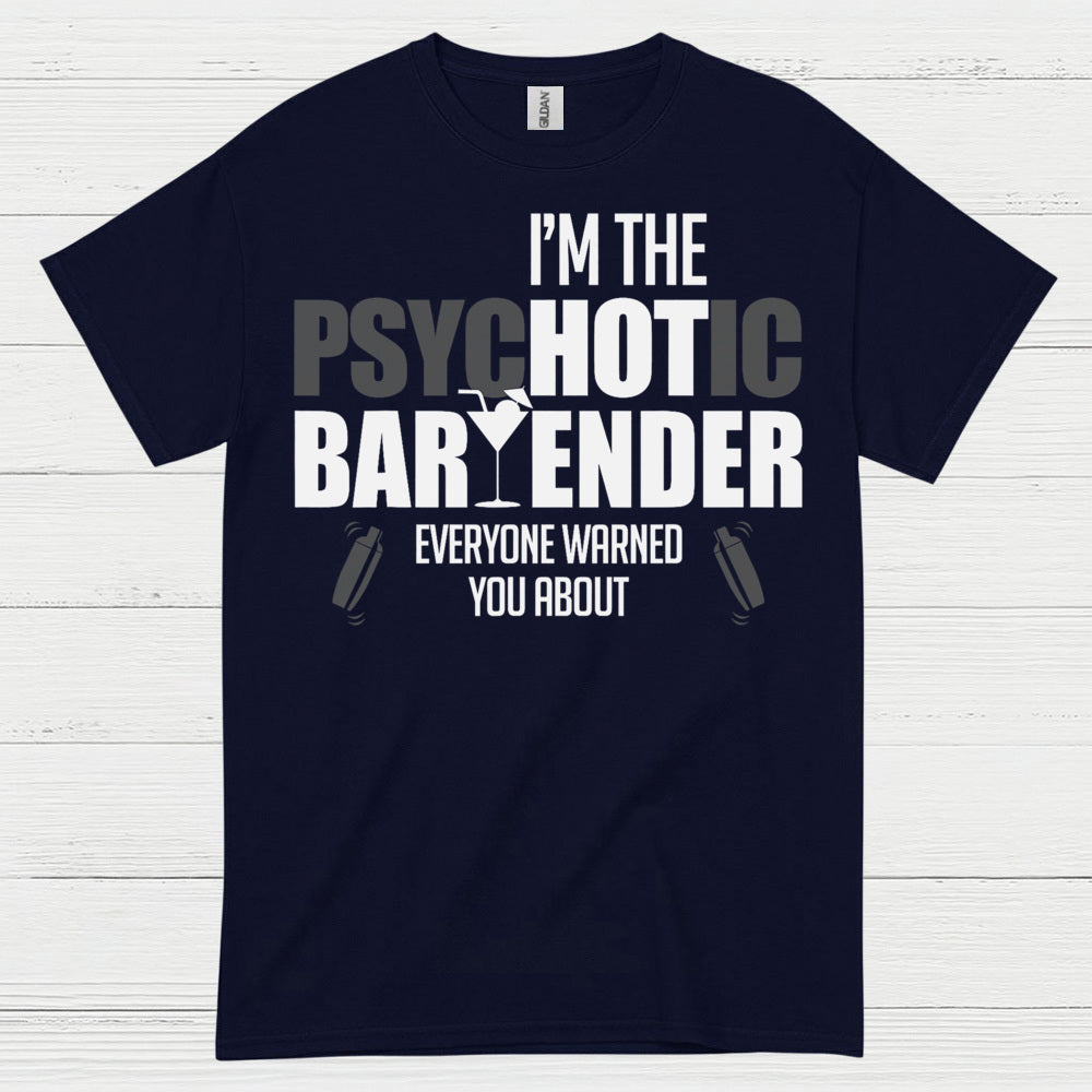 Psychotic Bartender Warning Humor T Shirt