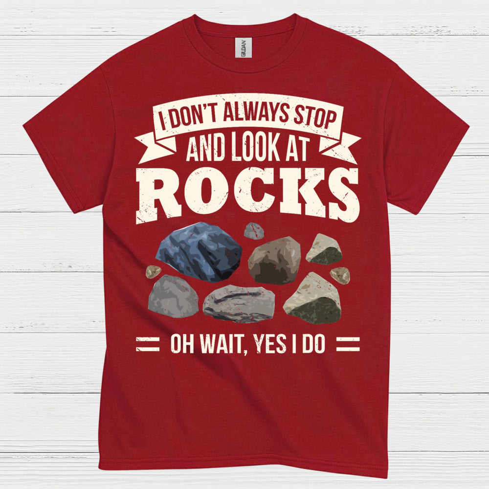 I Stop And Look At Rocks T Shirt