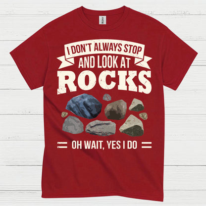 I Stop And Look At Rocks T Shirt