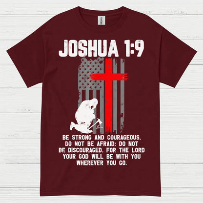 Joshua 1:9 Be Strong Courageous Faith T Shirt