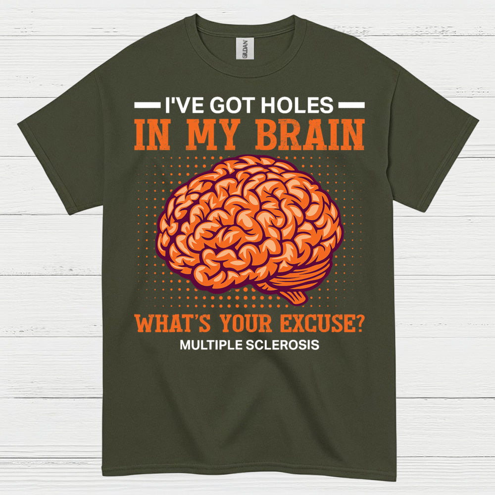 Holes In My Brain Multiple Sclerosis T Shirt