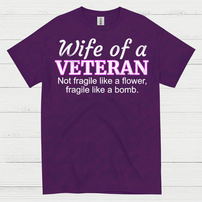 Wife Of A Veteran Not Fragile Like A Flower T-Shirt