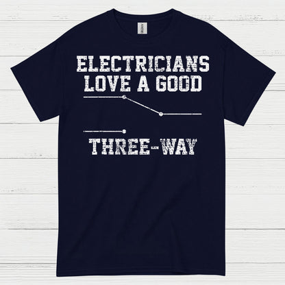 Electricians Love A Good Three Way T Shirt