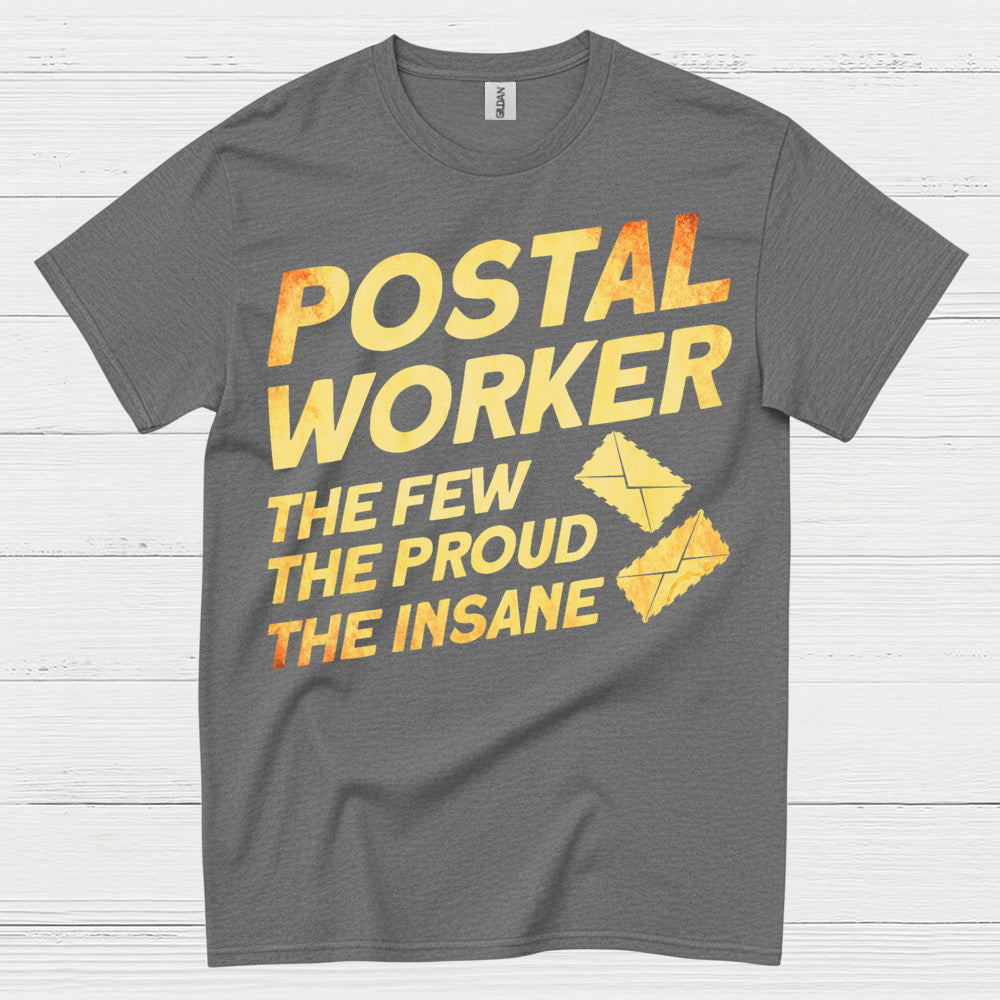 Postal Worker Proud Insane T Shirt