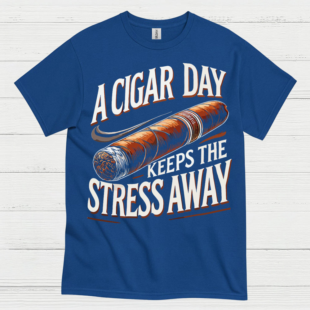 A Cigar A Day Keeps Stress Away T Shirt