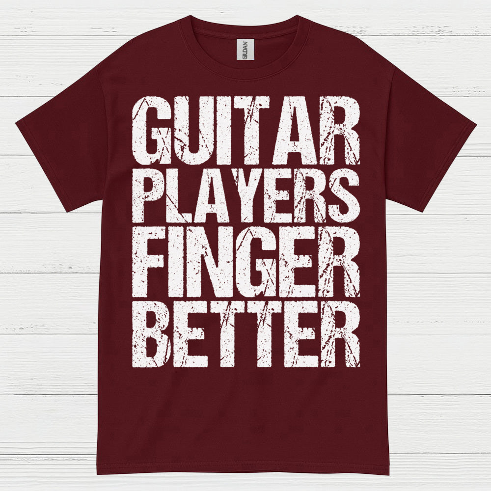 Guitar Players Finger Better T Shirt