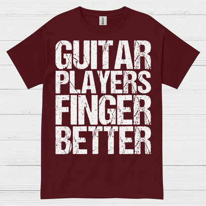 Guitar Players Finger Better T Shirt