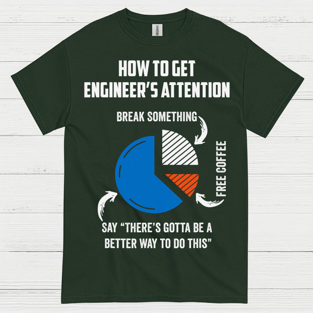 Engineer Attention Humor T Shirt