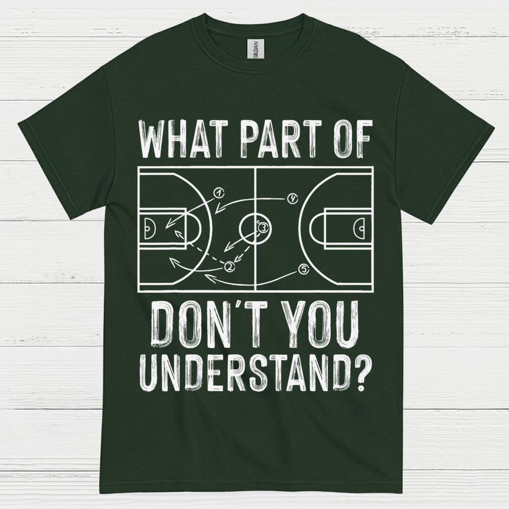 What Part Of Don’t You Understand Basketball T Shirt