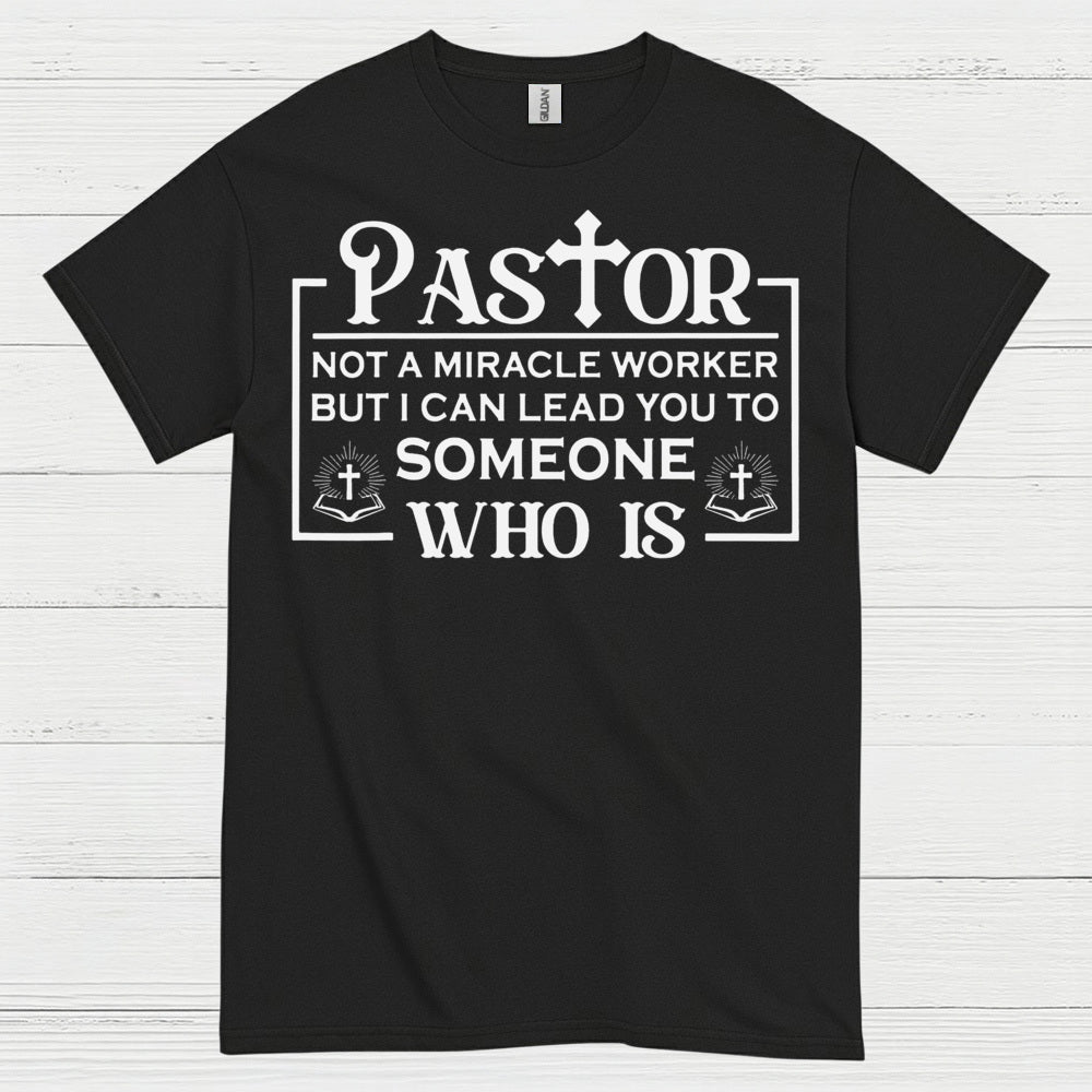 Pastor Not A Miracle Worker Faith T Shirt