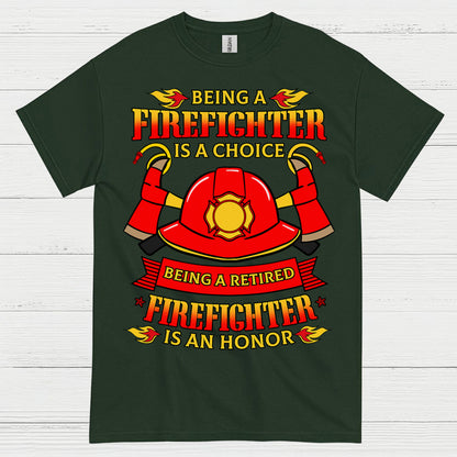 Being a Retired Firefighter Is an Honor T Shirt