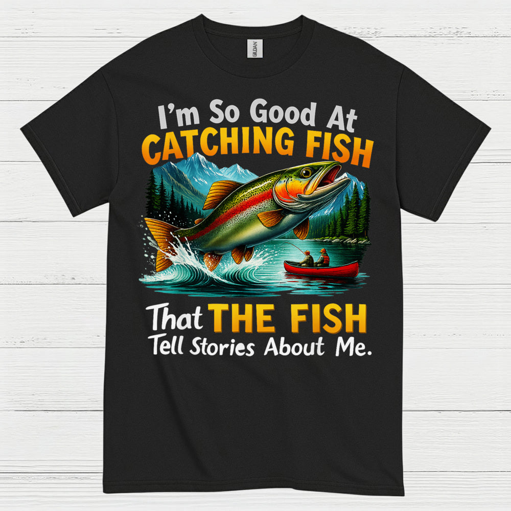Catching Fish Tell Stories T Shirt