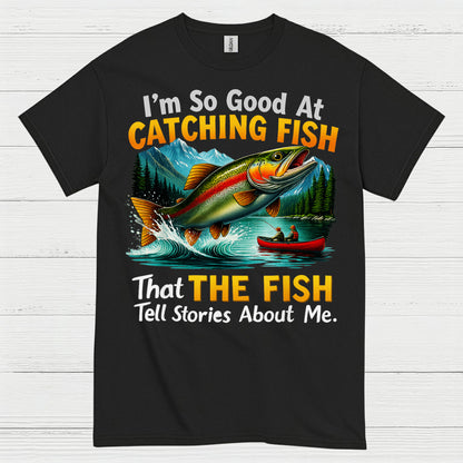 Catching Fish Tell Stories T Shirt