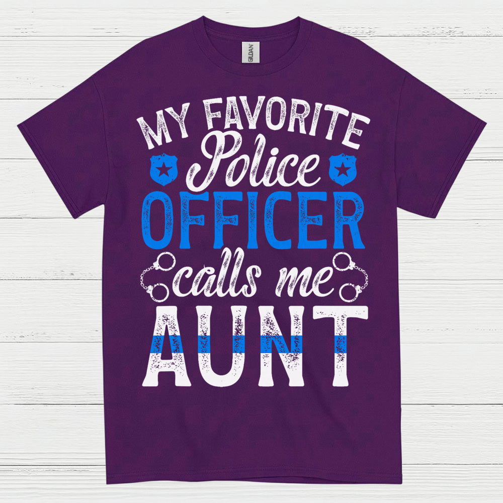 My Favorite Police Officer Calls Me Aunt T Shirt
