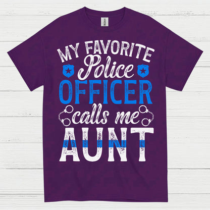 My Favorite Police Officer Calls Me Aunt T Shirt