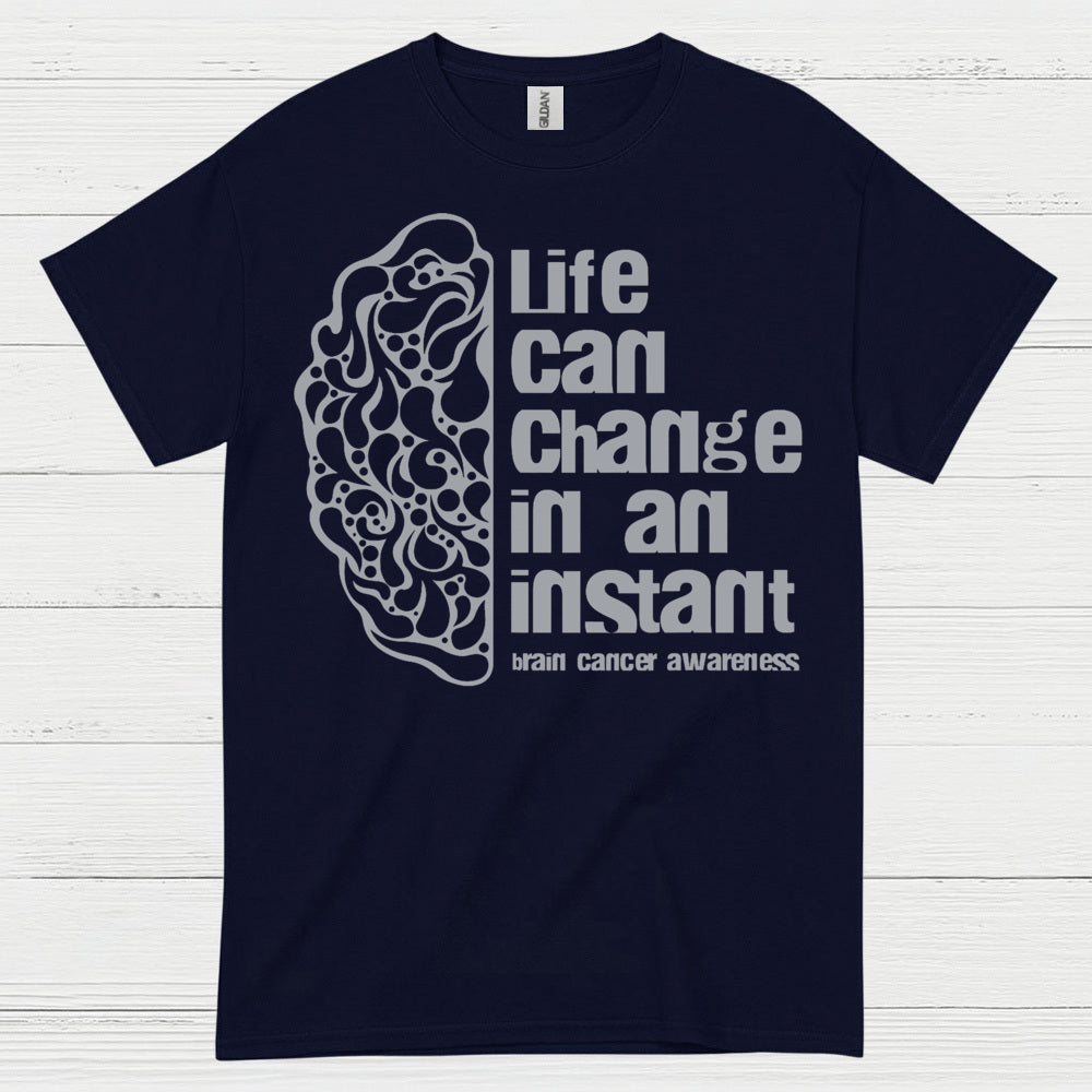 Life Can Change In An Instant Brain Cancer T Shirt